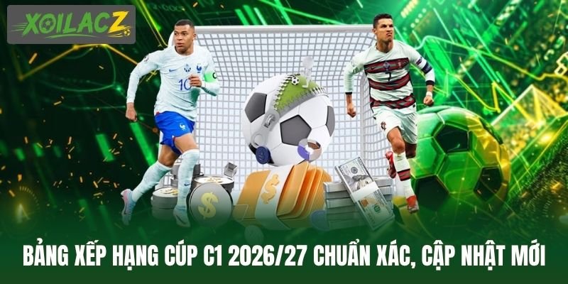 Bảng Xếp Hạng Cúp C1