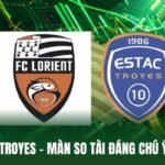 Lorient Vs Troyes - Màn So Tài Đáng Chú Ý Tại Ligue 1